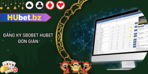 Đăng ký sbobet hubet đơn giản